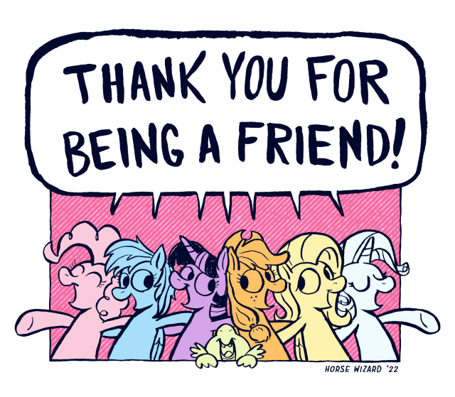a drawing of (left to right) Pinkie Pie, Rainbow Dash, Twilight Sparkle, Spike, Applejack, Fluttershy, and Rarity from My Little Pony singing "thank you for being a friend" line from the Golden Girls theme.