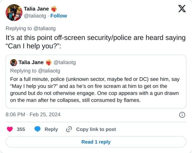 It’s at this point off-screen security/police are heard saying “Can I help you?”: https://t.co/1bIgdQ2rWi

— Talia Jane ❤️‍🔥 (@taliaotg) February 25, 2024