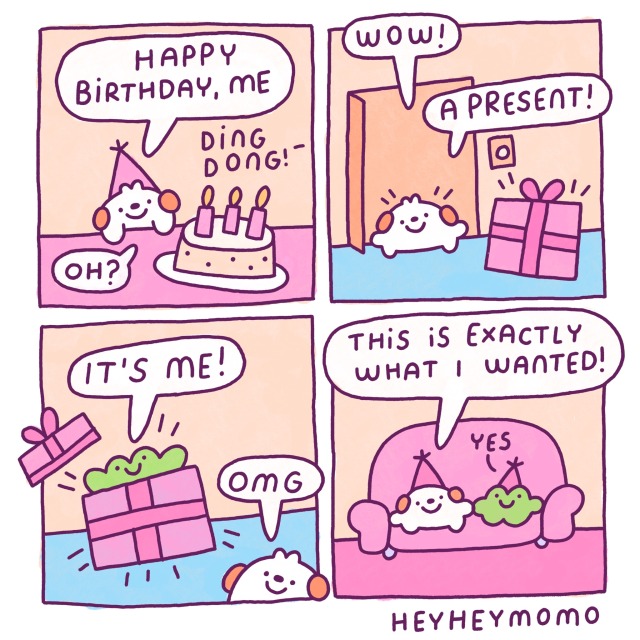 Four panel comic:   Panel 1: we see Momo on his pink table wearing a party hat and there’s a cake with candles in front of him. He says “happy birthday, me”.  From outside the frame the doorbell rings “ding dong”. Momo reacts “oh?”  Panel 2: momo is now outside of his apartment door. There’s a big pink box with ribbons like a present outside. Momo says “wow!” “A present!”  Panel 3: Forg jumps out of the box, the lid flies off. He yells “it’s me!” Momo goes “omg”  Panel 4: they are now together on their pink couch and they are both wearing party hats. Momo says “this is exactly what I wanted” forg in his traditional manner just goes “yes”